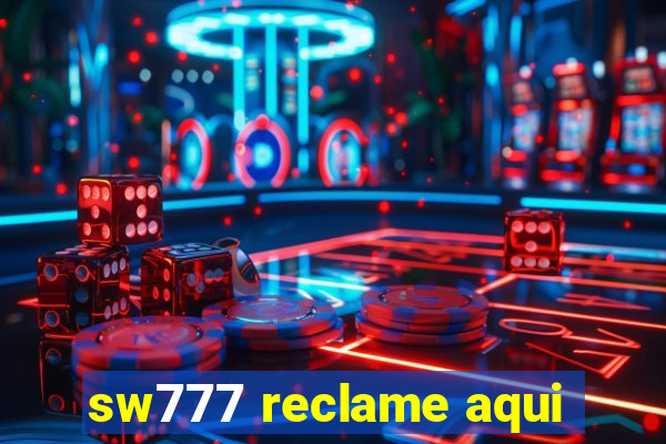 sw777 reclame aqui