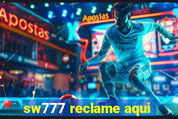 sw777 reclame aqui