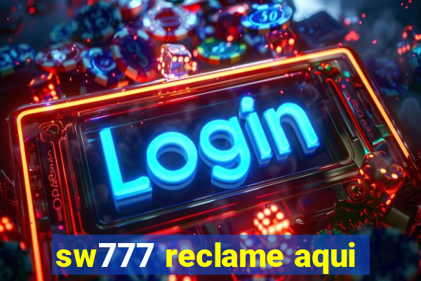 sw777 reclame aqui