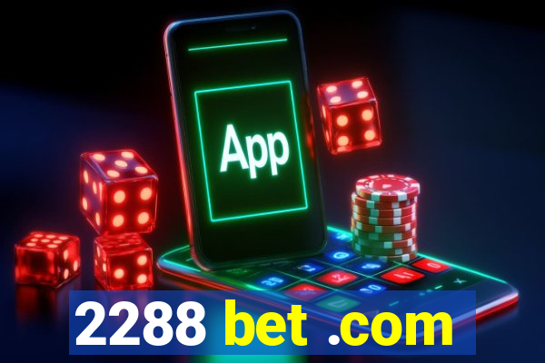 2288 bet .com