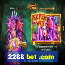 2288 bet .com