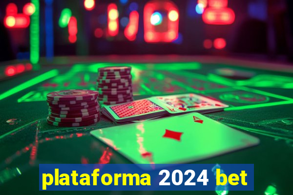 plataforma 2024 bet