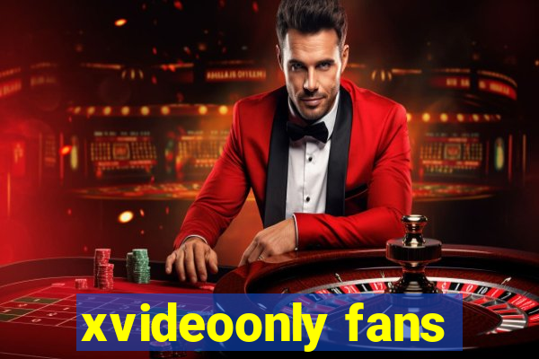 xvideoonly fans