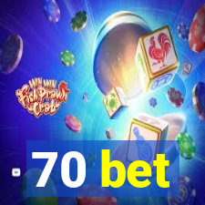 70 bet