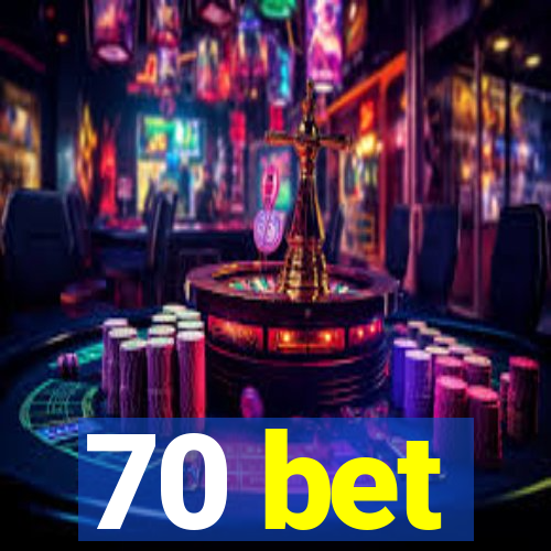 70 bet