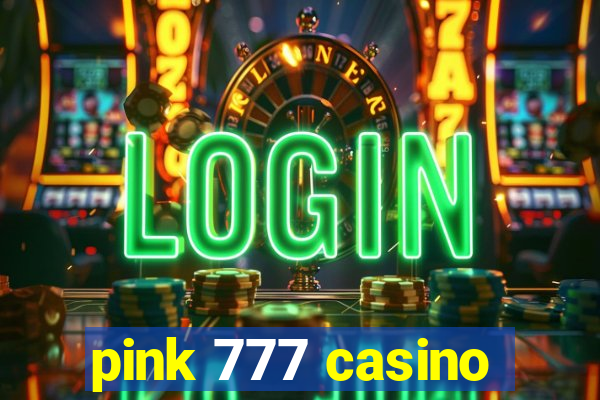 pink 777 casino