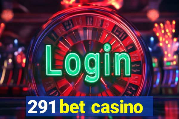 291 bet casino