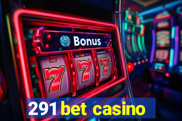 291 bet casino