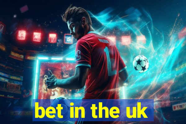 bet in the uk