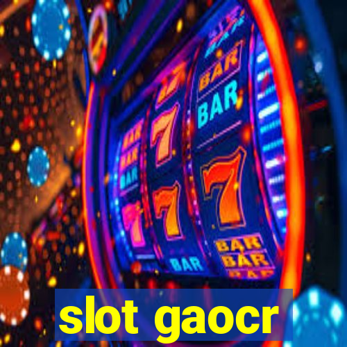 slot gaocr