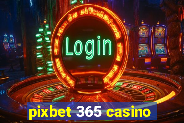 pixbet 365 casino