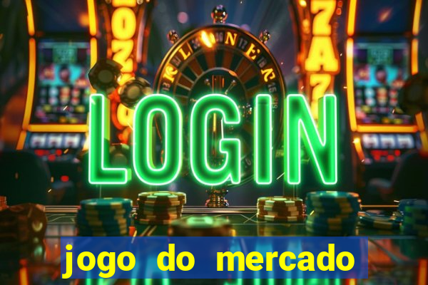 jogo do mercado dinheiro infinito