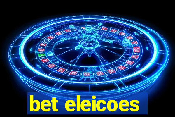 bet eleicoes