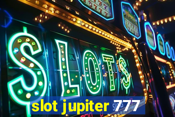 slot jupiter 777