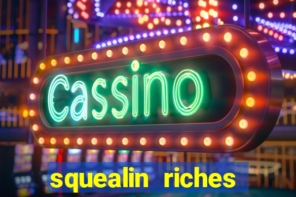 squealin riches slot demo