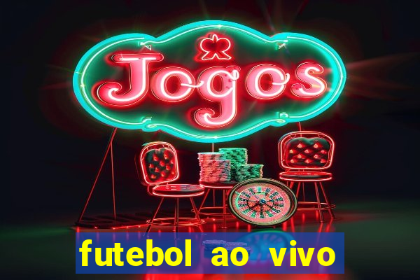 futebol ao vivo sem trava