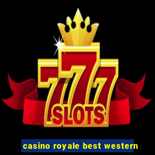 casino royale best western