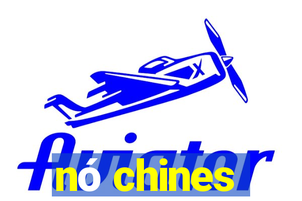 nó chines