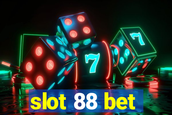 slot 88 bet