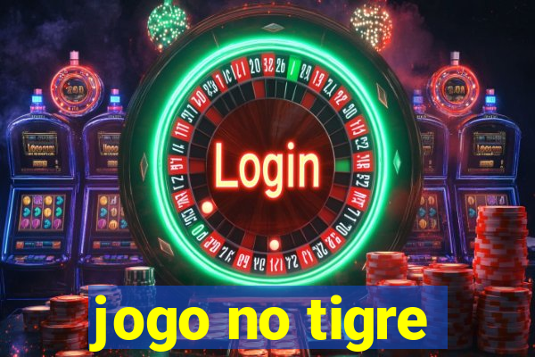 jogo no tigre