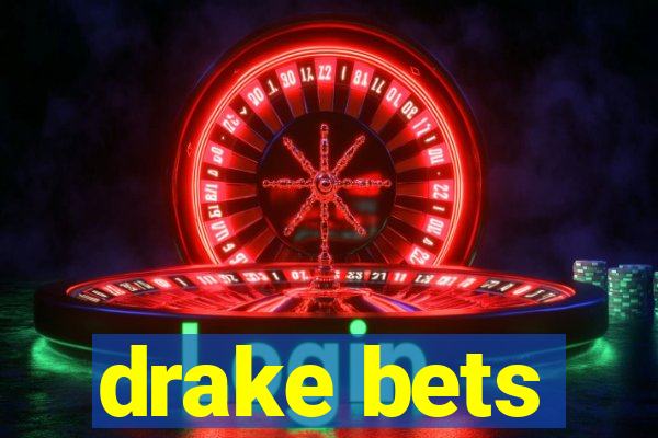 drake bets