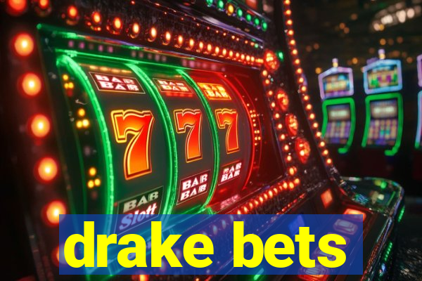 drake bets