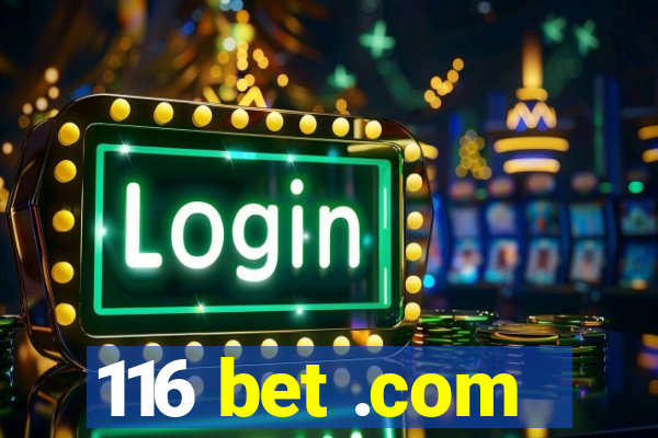 116 bet .com