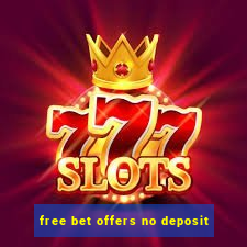 free bet offers no deposit