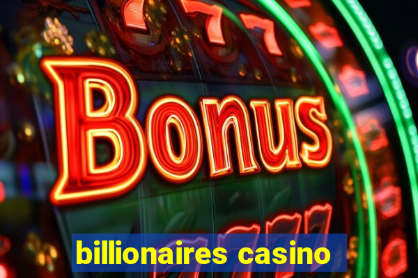 billionaires casino