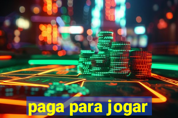 paga para jogar