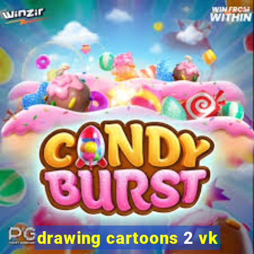 drawing cartoons 2 vk