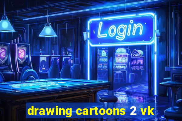 drawing cartoons 2 vk