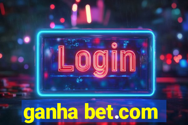 ganha bet.com