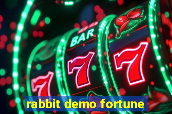 rabbit demo fortune