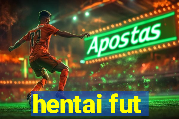 hentai fut