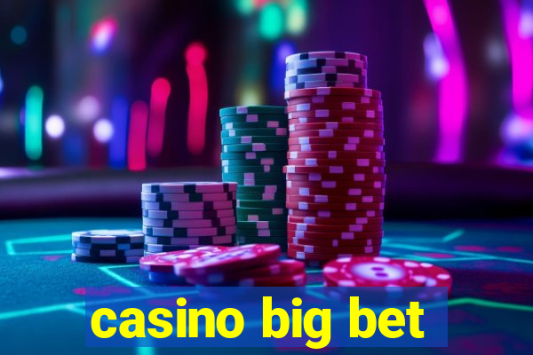 casino big bet