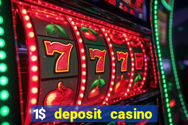 1$ deposit casino free spins