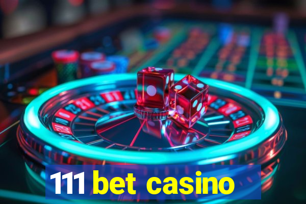 111 bet casino