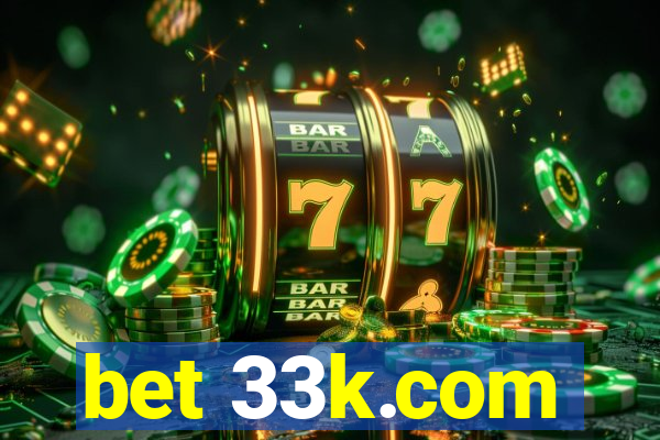 bet 33k.com