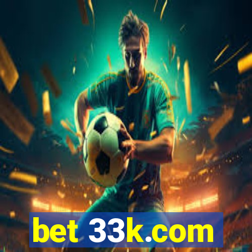 bet 33k.com