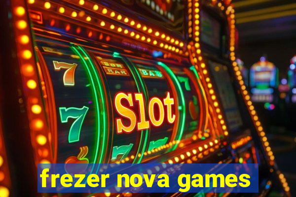 frezer nova games