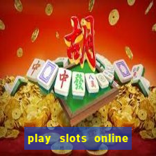 play slots online real money