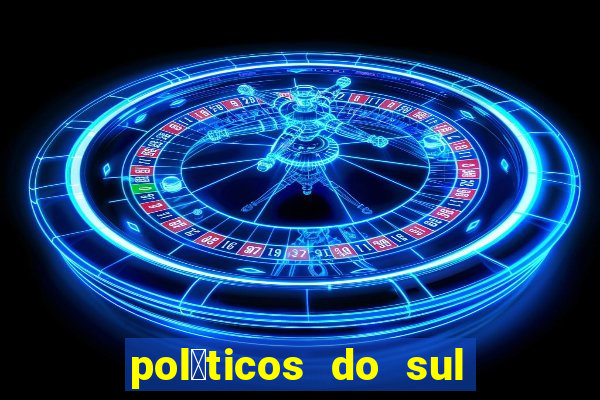 pol铆ticos do sul da bahia