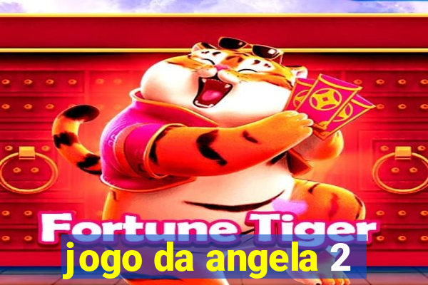 jogo da angela 2