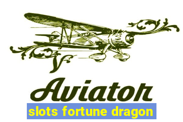 slots fortune dragon