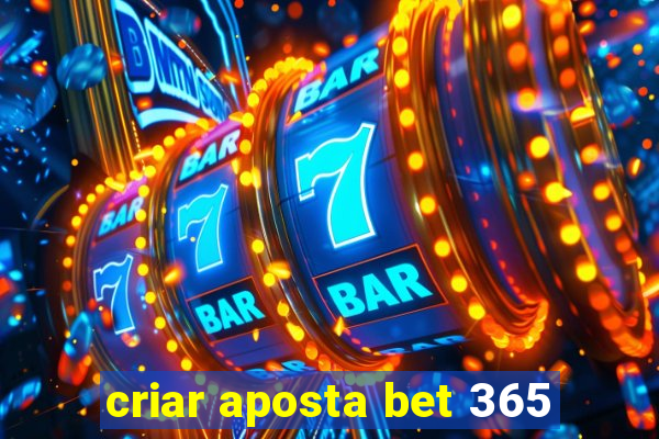 criar aposta bet 365