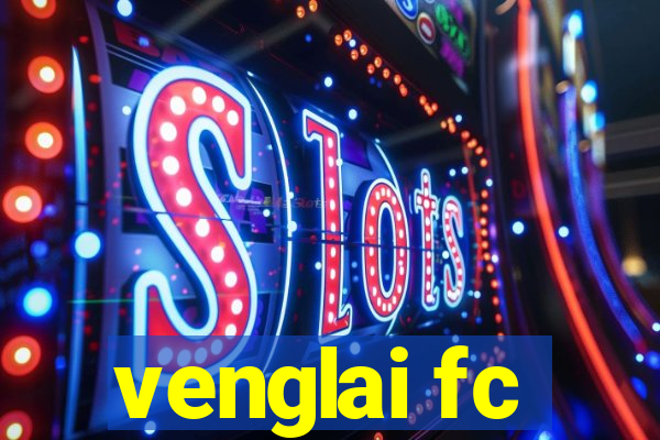 venglai fc