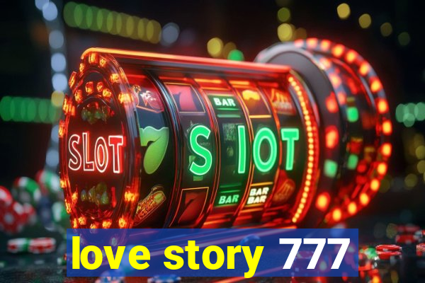 love story 777