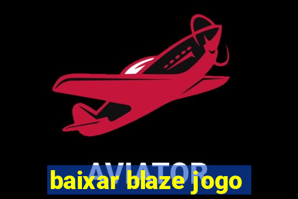 baixar blaze jogo