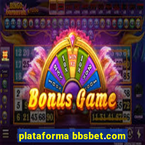 plataforma bbsbet.com